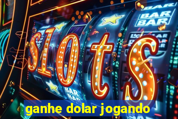 ganhe dolar jogando